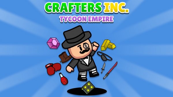 Crafters Inc: Tycoon Empire Idle Game Online - Business Simulation Game